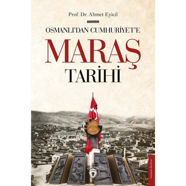 Osmanlı'nın Son Döneminde Maraş'ta Ermeni Siyasi Faaliyetleri | Dorlion Yayınevi