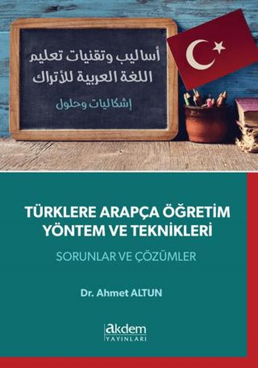Türklere Arapça Öğretim Yöntem ve Teknikleri | Akdem Yayınları (Ciltsiz)