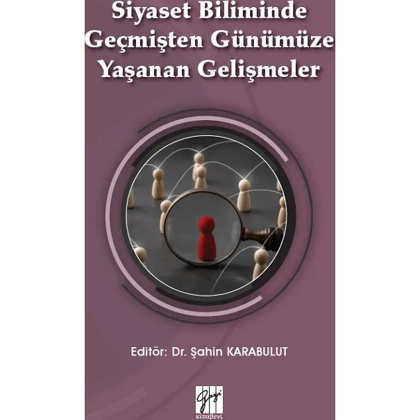 Siyaset Biliminde Geçmişten Günümüze Yaşanan Gelişmeler | Gazi Kitabevi (Ciltsiz)