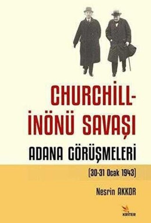 Churchill-İnönü Savaşı: Adana Görüşmeleri | Kriter