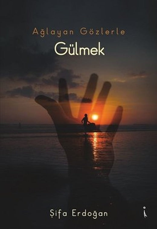 Ağlayan Gözlerle Gülmek | İkinci Adam Yayınları