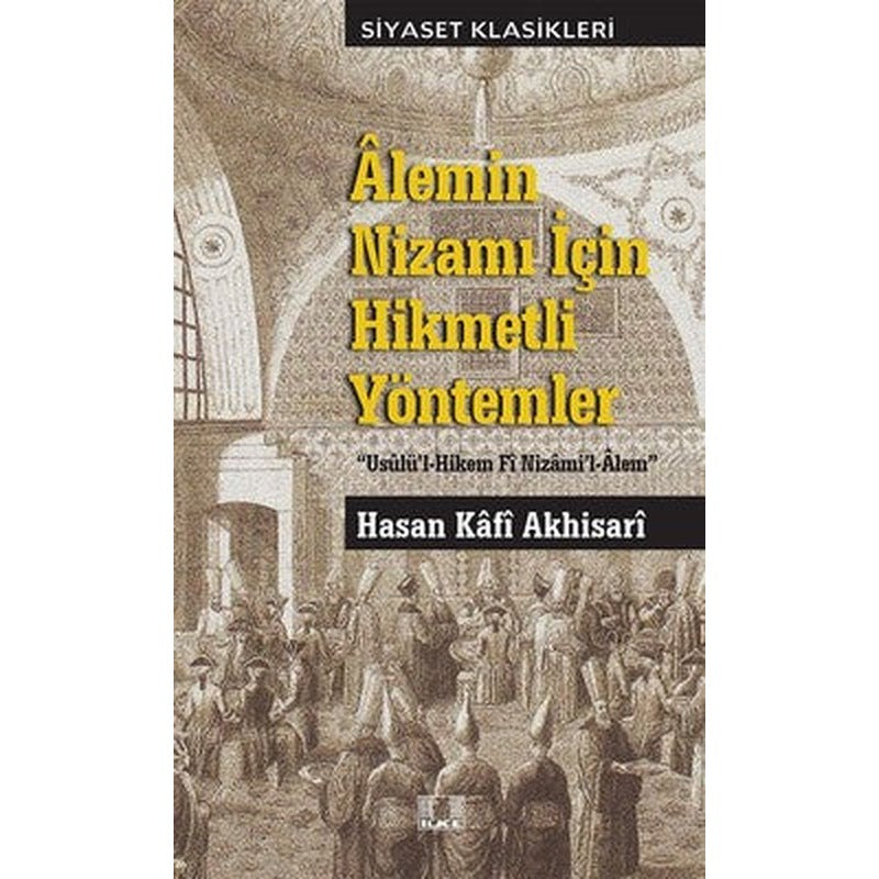 Alemin Nizamı İçin Hikmetli Yöntemler | İlke Yayıncılık