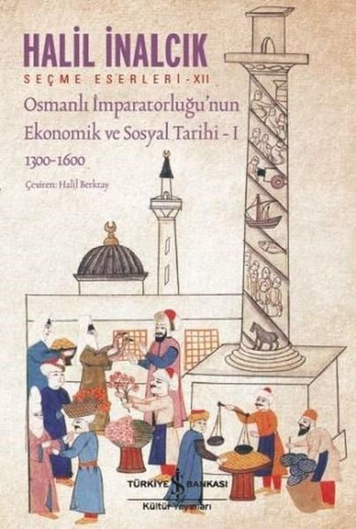Osmanlı İmparatorluğu'nun Ekonomik ve Sosyal Tarihi 1 | İş Bankası Kültür Yayınları (İnce Kapak)