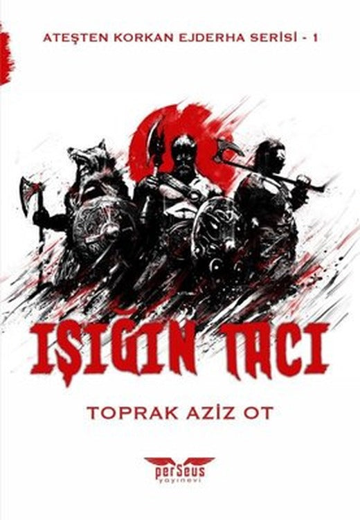 Işığın Tacı - Ateşten Korkan Ejderha Serisi 1 | Perseus Yayınevi
