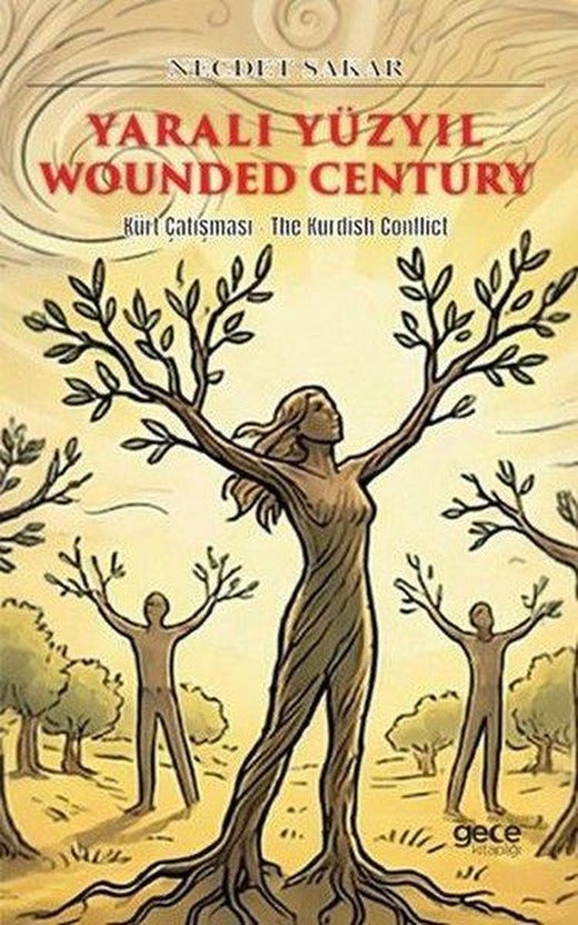 Yaralı Yüzyıl - Wounded Century - Kürt Çatışması - The Kurdish Conflict | Gece Kitaplığı (İnce Kapak)