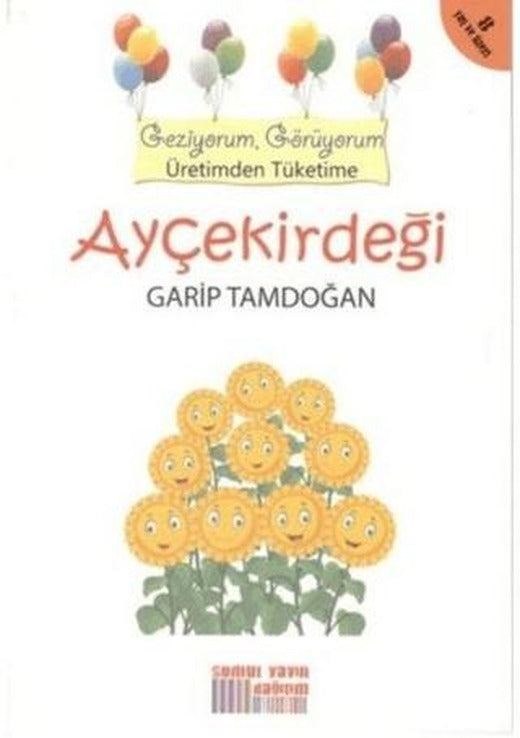 Geziyorum, Görüyorum Üretimden Tüketime: Ayçekirdeği