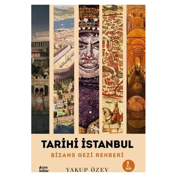 Tarihi İstanbul - Bizans Gezi Rehberi | Çıra Yayınları (İnce Kapak )