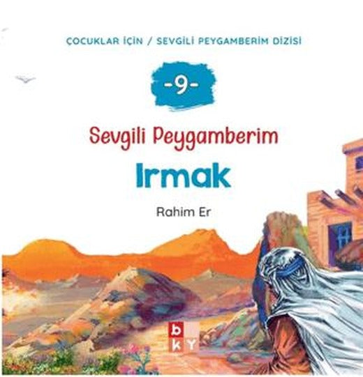 Sevgili Peygamberim 9 - Irmak