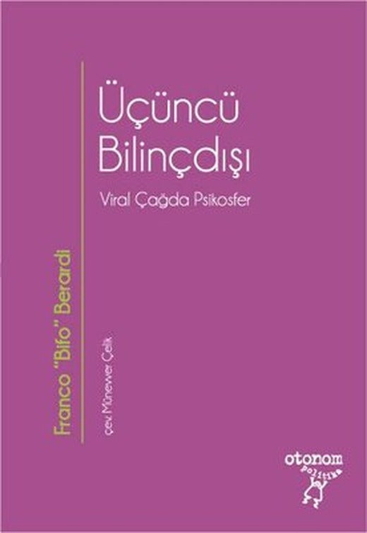 Üçüncü Bilinçdışı - Viral Çağda Psikosfer | Otonom Yayıncılık
