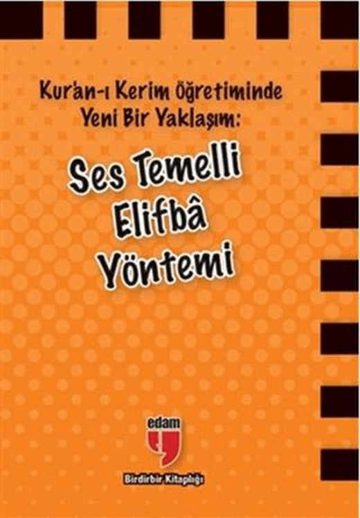 Kur'an-ı Kerim Öğretiminde Yeni Bir Yaklaşım: Ses Temelli Elifba Yöntemi