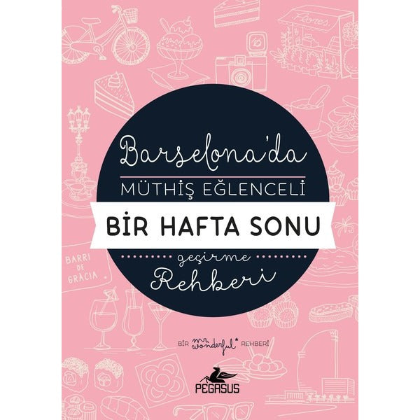 Barselona'da Müthiş Eğlenceli Bir Hafta Sonu Geçirme Rehberi | Pegasus (İnce Kapak)