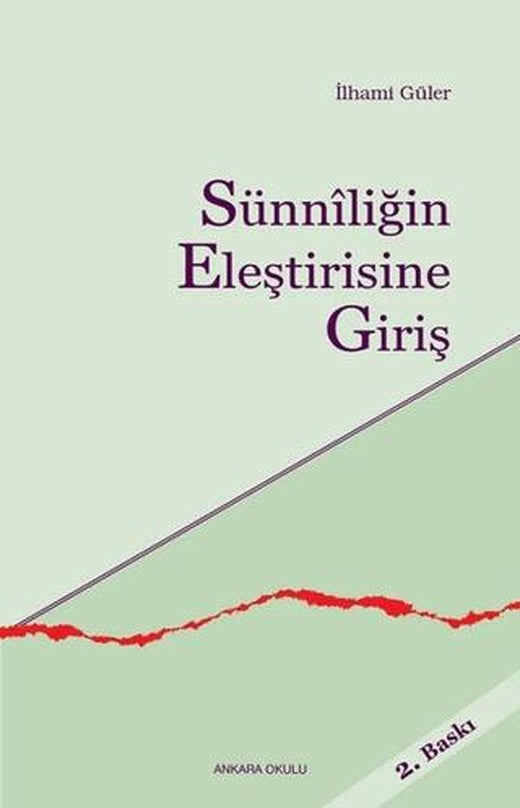 Sünniliğin Eleştirisine Giriş | Ankara Okulu Yayınları (Ciltsiz)