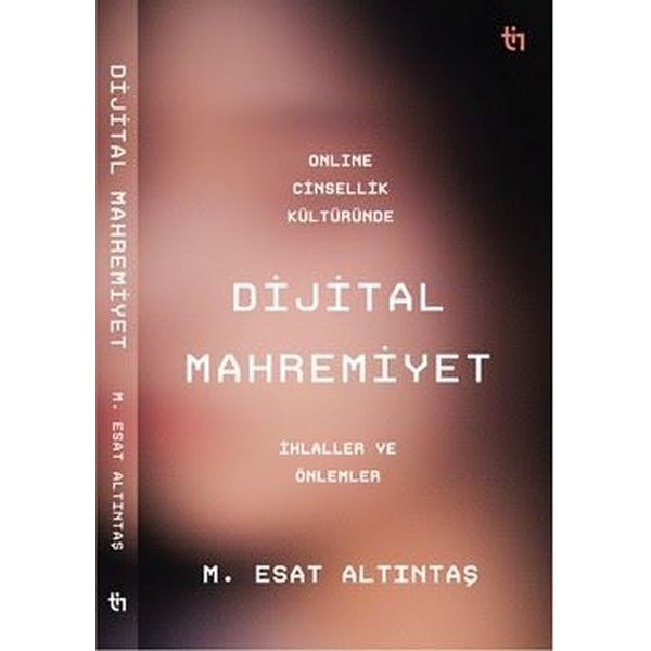 Online Cinsellik Kültüründe Dijital Mahremiyet - İhlaller ve Önlemler | Tin Yayınları (İnce Kapak)
