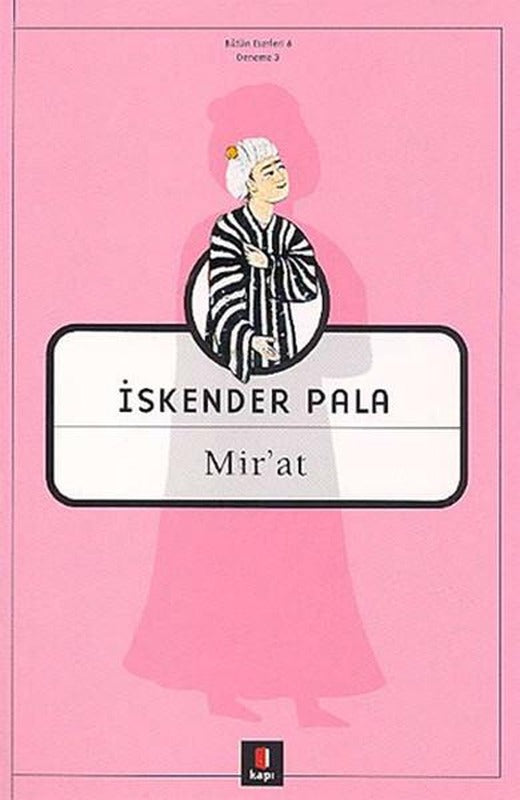Mir'at | Kapı Yayınları - İskender Pala Bütün Eserleri Dizisi (İnce Kapak)