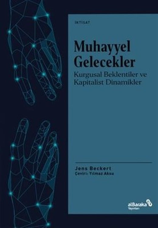 Muhayyel Gelecekler - Kurgusal Beklentiler ve Kapitalist Dinamikler | alBaraka Yayınları