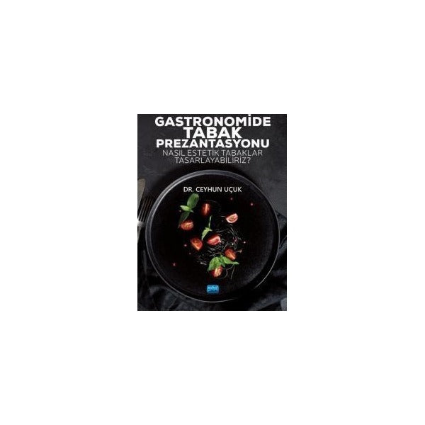 Gastronomide Tabak Prezantasyonu | Nobel Akademik Yayıncılık (Ciltsiz)