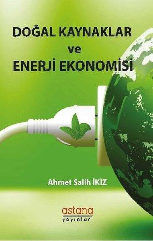 Doğal Kaynaklar ve Enerji Ekonomisi | Astana Yayınları (İnce Kapak)