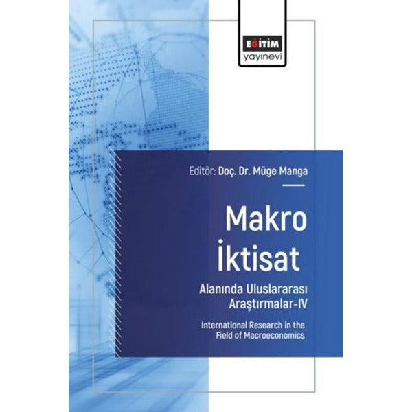 Makro İktisat Alanında Uluslararası Araştırmalar 4 | Eğitim Yayınevi (İnce Kapak)