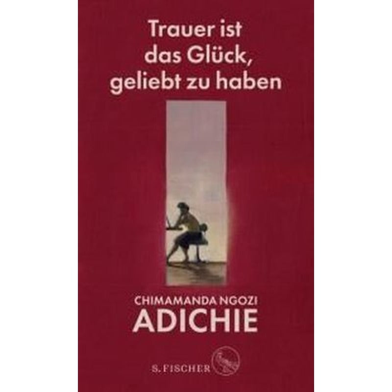 Trauer ist das Glück geliebt zu haben | S Fischer Verlag GmbH