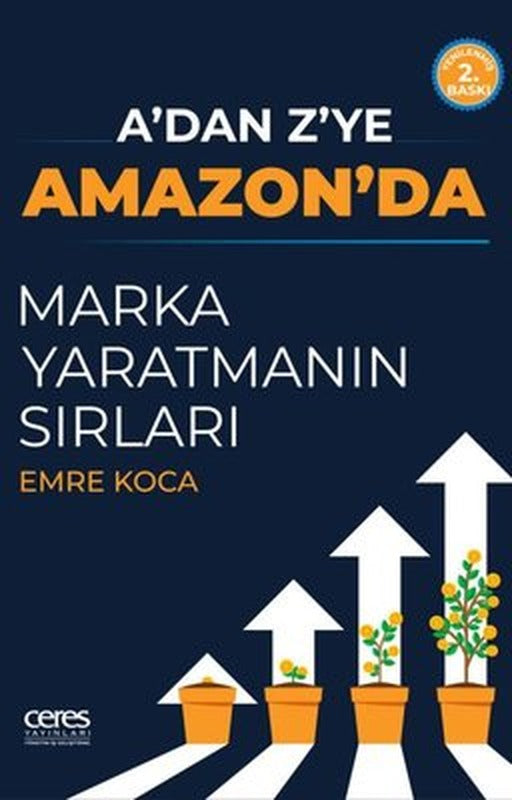 Marka Yaratmanın Sırları - A'dan Z'ye Amazon'da | Ceres Yayınları (İnce Kapak)