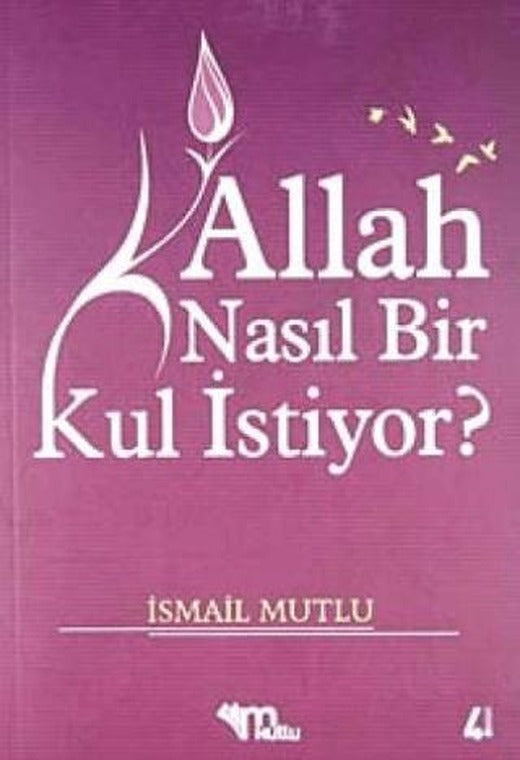 Allah Nasıl Bir Kul İstiyor?