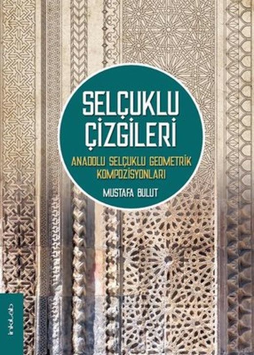 Selçuklu Çizgileri - Anadolu Selçuklu Geometrik Kompozisyonları | İnkılab Yayınları