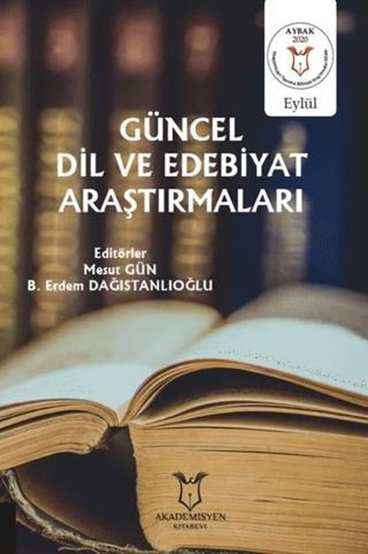 Güncel Dil ve Edebiyat Araştırmaları | Akademisyen Kitabevi (Ciltsiz)
