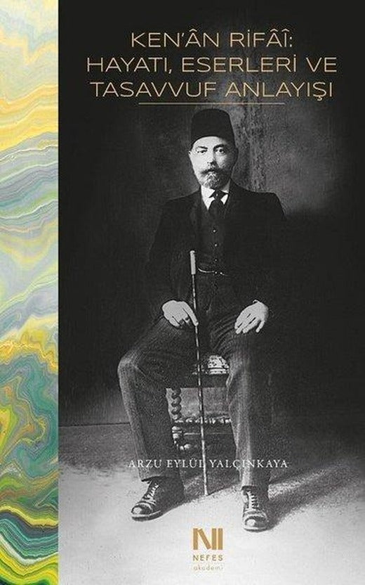 Ken'an Rifai: Hayatı Eserleri ve Tasavvuf Anlayışı | Nefes Yayıncılık (İnce Kapak)