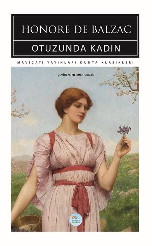 Otuzunda Kadın - Honore de Balzac - Maviçatı (Dünya Klasikleri)