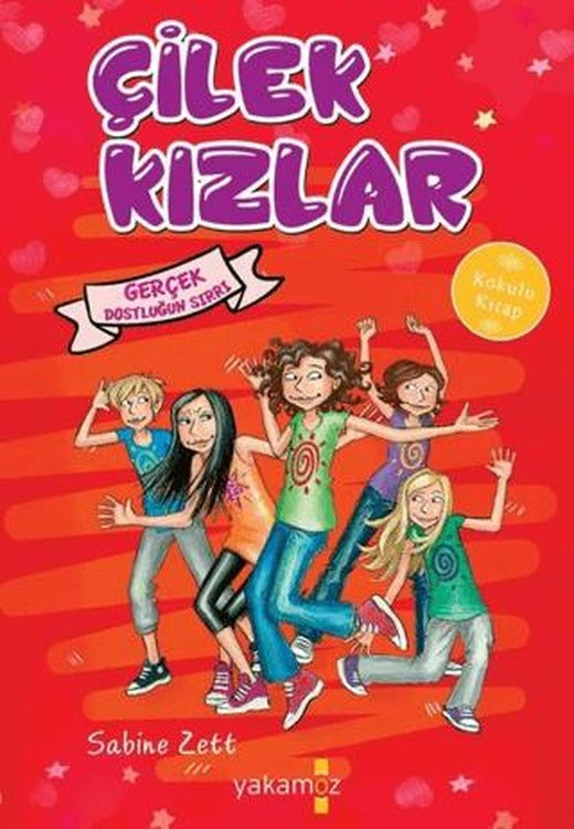 Gerçek Dostluğun Sırrı - Çilek Kızlar