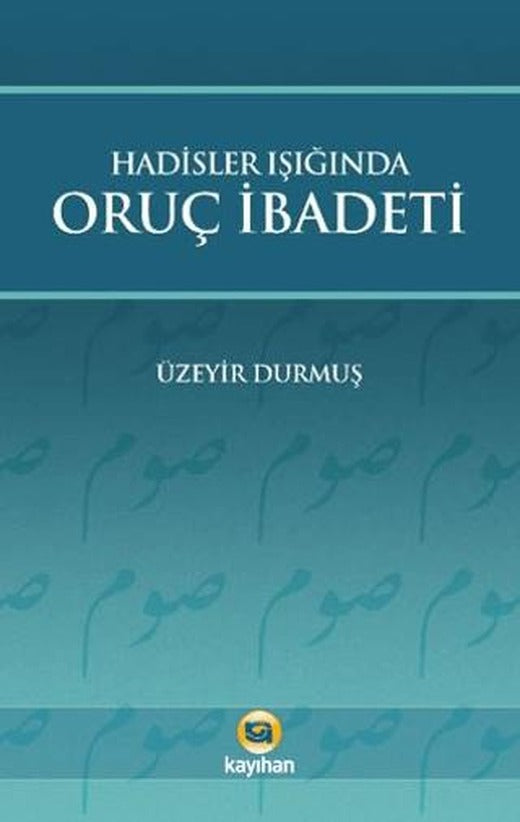 Hadisler Işığında Oruç İbadeti