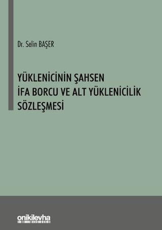 Yüklenicinin Şahsen İfa Borcu ve Alt Yüklenicilik Sözleşmesi | On İki Levha Yayınları (Ciltsiz)