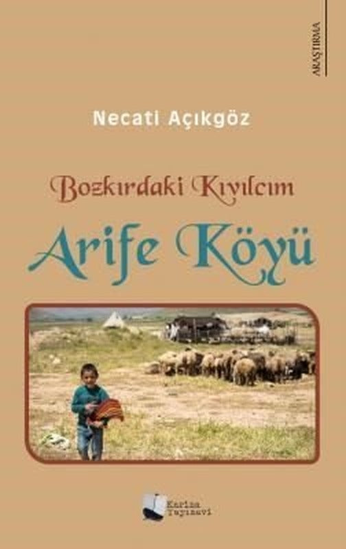 Bozkırdaki Kıvılcım Arife Köyü | Karina Yayınevi