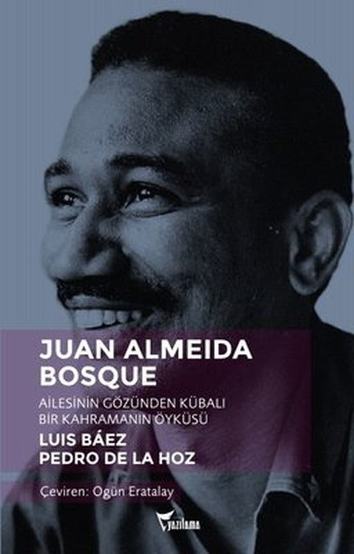 Juan Almeida Bosque-Ailesinin Gözünden Kübalı Bir Kahramanın Öyküsü | Yazılama