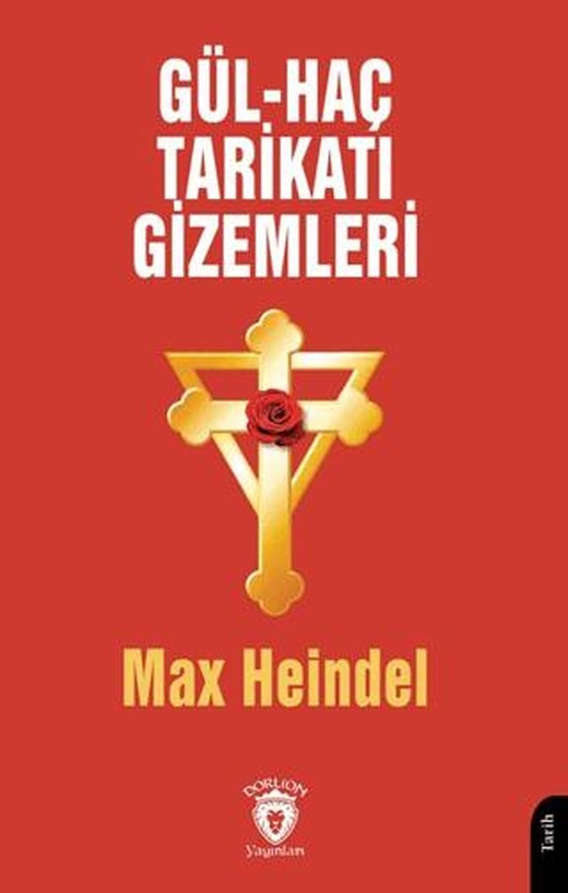 Gül - Haç Tarikatı Gizemleri | Dorlion Yayınları (Ciltsiz)