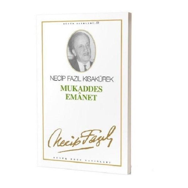 Mukaddes Emanet : 45 - Necip Fazıl Bütün Eserleri