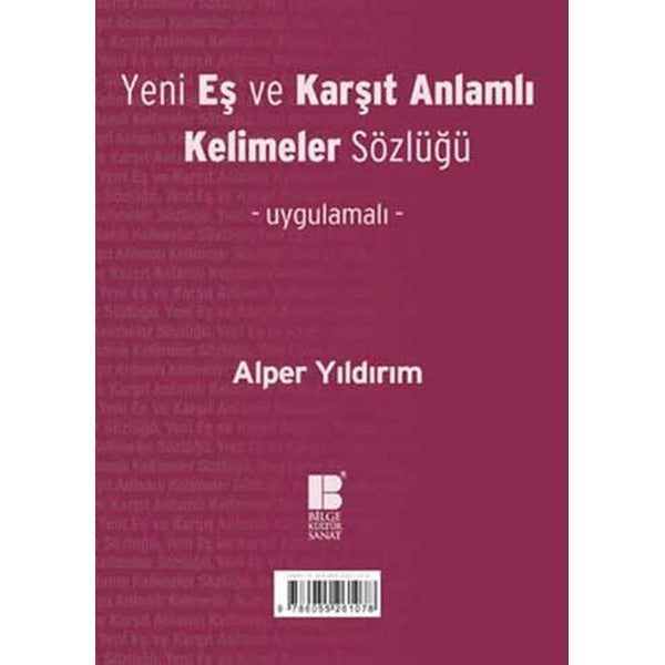 Yeni Eş ve Karşıt Anlamlı Kelimeler Sözlüğü | Bilge Kültür Sanat
