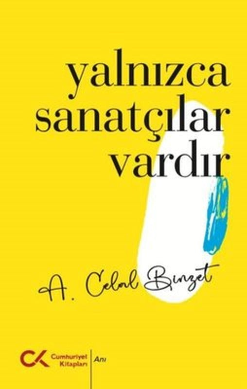 Yalnızca Sanatçılar Vardır | Cumhuriyet Kitapları (İnce Kapak)