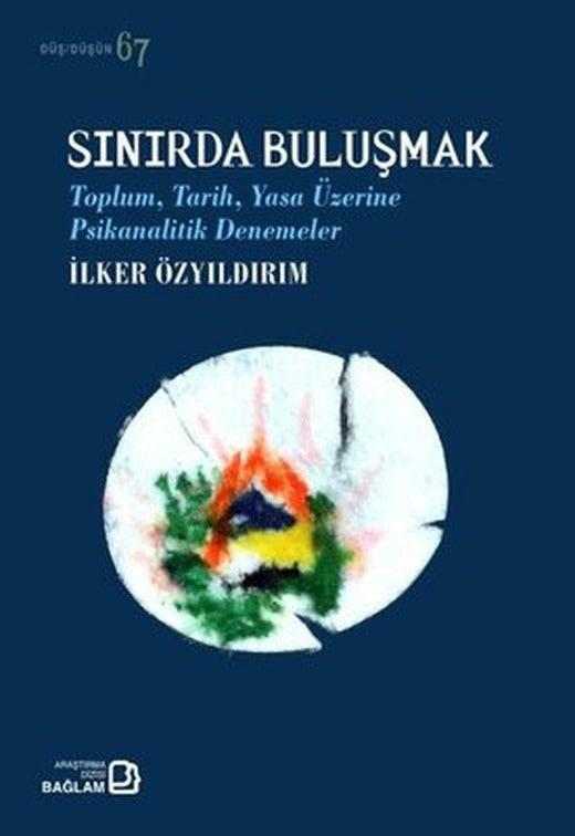 Sınırda Buluşmak - Toplum Tarih Yasa Üzerine Psikanalitik Denemeler | Bağlam Yayıncılık