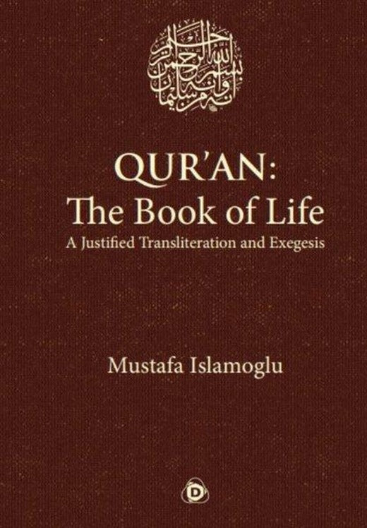 Qur'an: The Book of Life a Justifıed Transliteration and Exegesis | Düşün Yayınları (Ciltli)