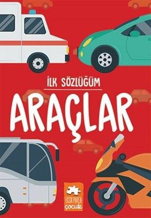 İlk Sözlüğüm - Araçlar | Eksik Parça Yayınları (İnce Kapak)