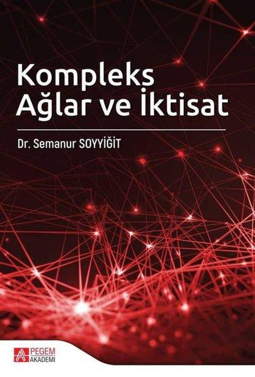 Kompleks Ağlar ve İktisat | Pegem Akademi Yayıncılık (İnce Kapak)