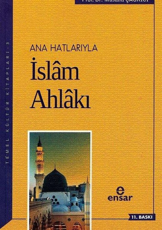 Ana Hatlarıyla İslam Ahlakı | Ensar Neşriyat (İnce Kapak)