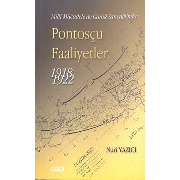 Pontosçu Faaliyetler 1918-1922 Milli Mücadele'de Canik Sancağı'nda | Çizgi Kitapevi