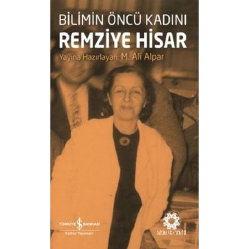 Bilimin Öncü Kadını Remziye Hisar | İş Bankası Kültür Yayınları