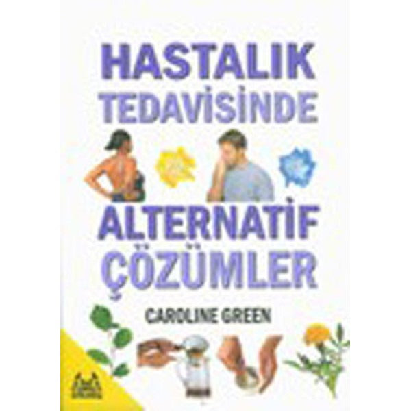 Hastalık Tedavisinde Alternatif Çözümler | Arkadaş Yayıncılık