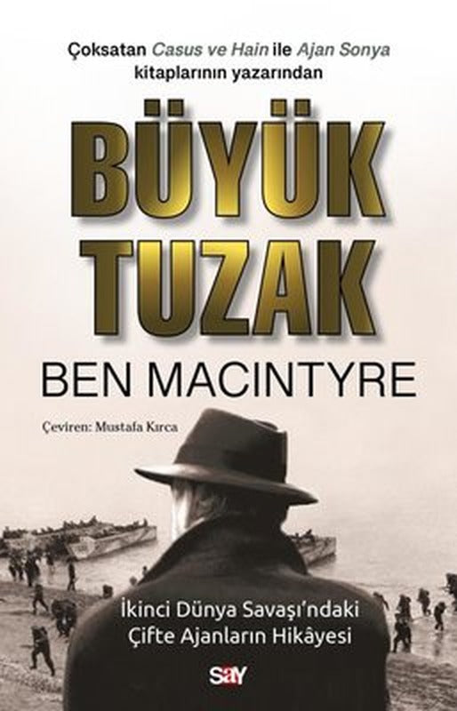 Büyük Tuzak - İkinci Dünya Savaşı'ndaki Çifte Ajanların Hikayesi | Say Yayınları (İnce Kapak)