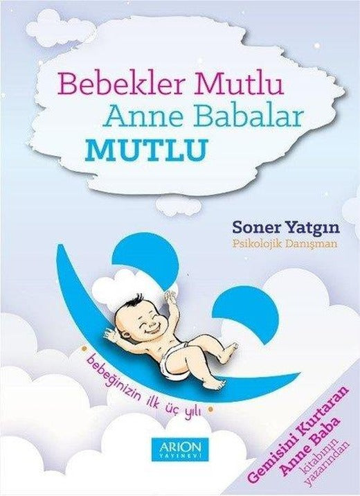 Bebekler Mutlu Anne Babalar Mutlu | Arion Yayınevi (İnce Kapak)