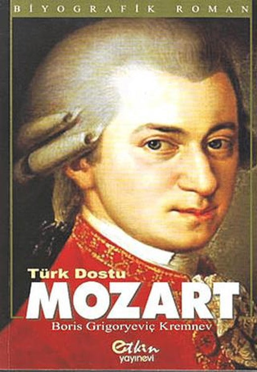 Türk Dostu Mozart | Etkin Yayınevi (Ciltsiz)
