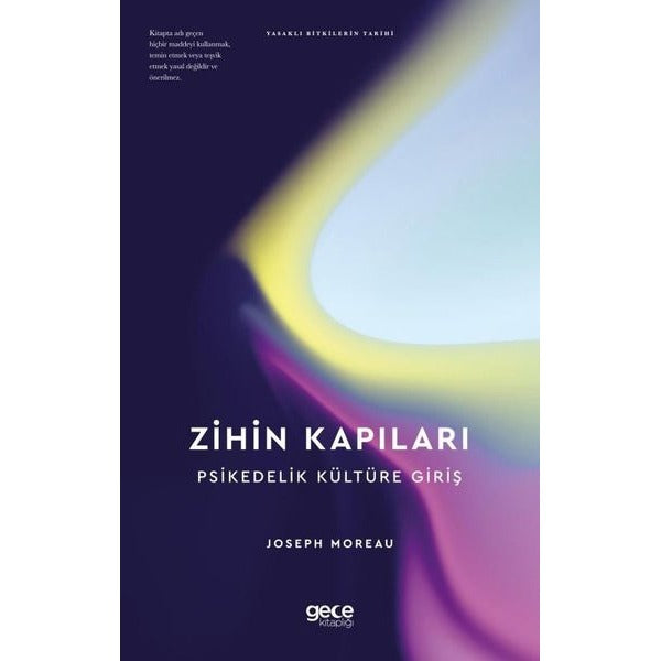 Zihin Kapıları - Psikedelik Kültüre Giriş - Yasaklı Bitkilerin Tarihi | Gece Kitaplığı (İnce Kapak)